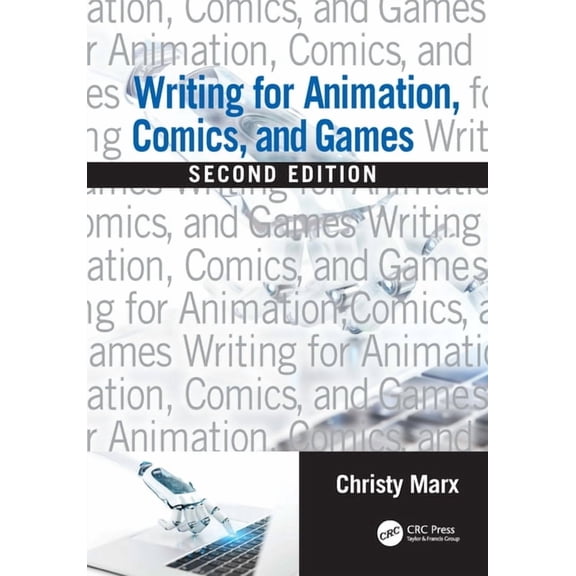 Writing for Animation, Comics, and Games, (Paperback)