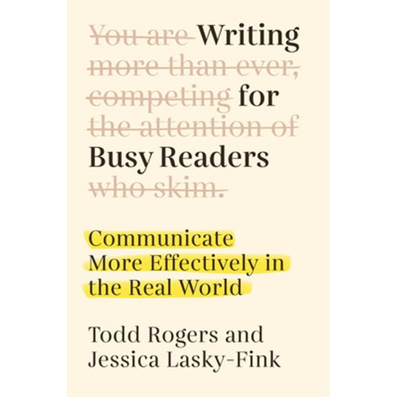 Pre-Owned Writing for Busy Readers: Communicate More Effectively in the Real World (Hardcover) 0593187482 9780593187487