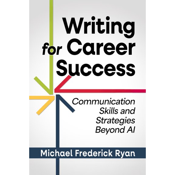 Writing for Career Success: Communication Skills and Strategies Beyond AI, (Paperback)