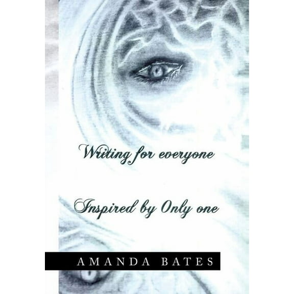 Writing for Everyone Inspired by Only One (Hardcover)