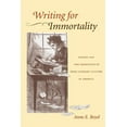 thumbnail image 1 of Writing for Immortality: Women and the Emergence of High Literary Culture in America, (Paperback), 1 of 1