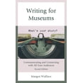 thumbnail image 1 of Writing for Museums : Communicating and Connecting with All Your Audiences (Edition 2) (Hardcover), 1 of 1