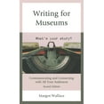 thumbnail image 1 of Writing for Museums: Communicating and Connecting with All Your Audiences, (Paperback), 1 of 1