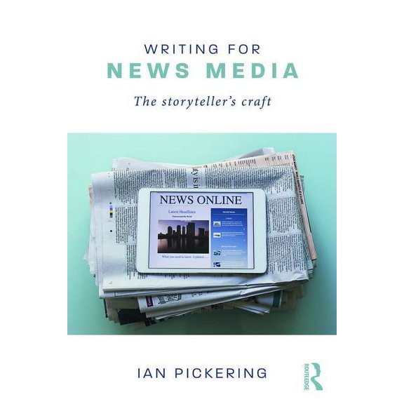 Writing for News Media: The Storyteller's Craft (Paperback)