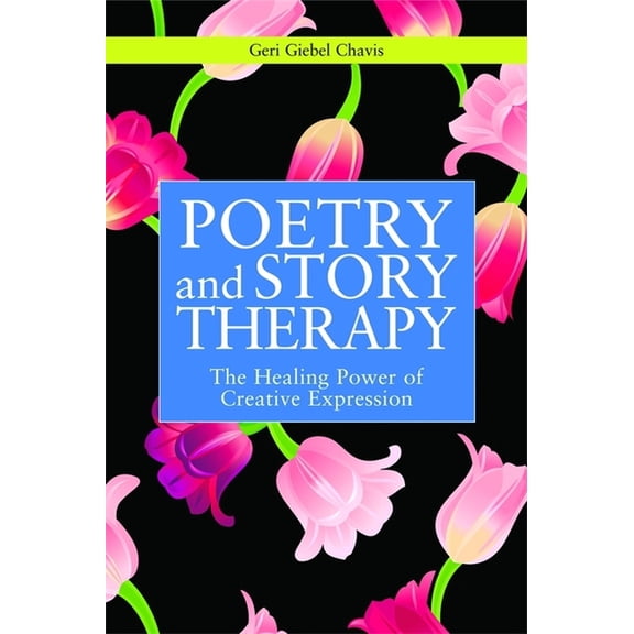Writing for Therapy or Personal Developm Poetry and Story Therapy: The Healing Power of Creative Expression, (Paperback)