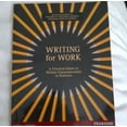 thumbnail image 1 of Pre-Owned Writing for Work - A Practical Guide to Written Communication in Business Paperback, 1 of 1