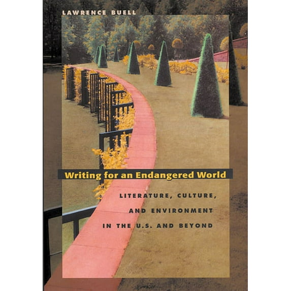 Writing for an Endangered World: Literature, Culture, and Environment in the U.S. and Beyond (Paperback)