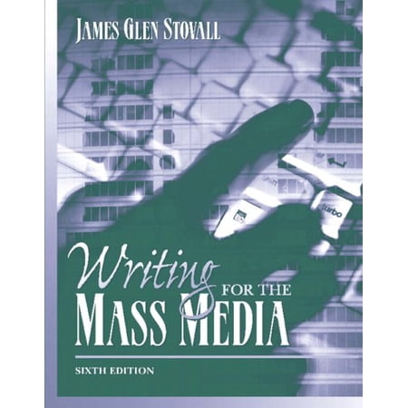 Pre-Owned Writing for the Mass Media (6th Edition) (Paperback) 0205449727 9780205449729
