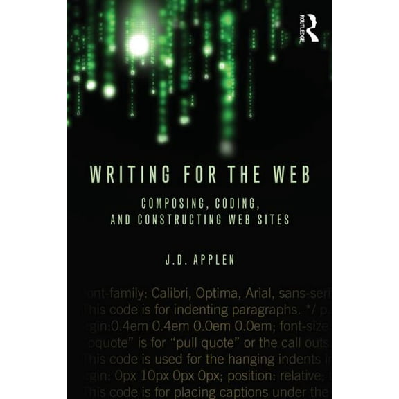 Writing for the Web: Composing, Coding, and Constructing Web Sites, (Paperback)