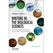 Writing in the Biological Sciences : A Comprehensive Resource for Scientific Communication