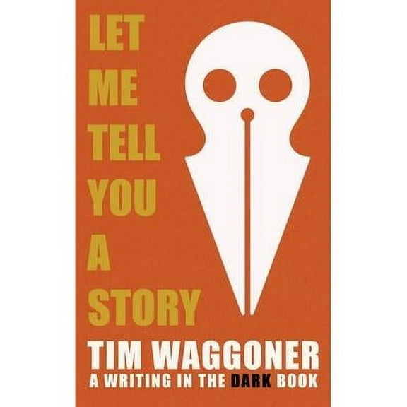 Writing in the Dark: Let Me Tell You a Story (Hardcover)