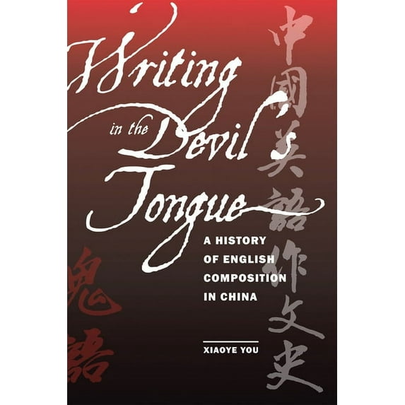 Writing in the Devil's Tongue : A History of English Composition in China (Paperback)