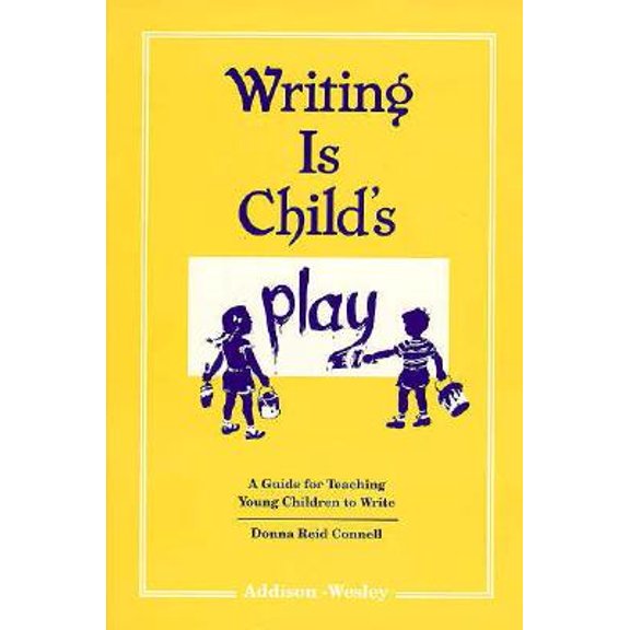 Pre-Owned Writing is Child's Play : A Guide for Teaching Young Children to Write