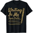 thumbnail image 1 of Writing is my Superpower T-Shirt, 1 of 4