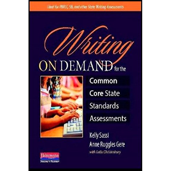 Pre-Owned Writing on Demand for the Common Core State Standards Assessments (Paperback) 0325050856 9780325050850