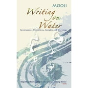 Writing on Water: Spontaneous Utterances, Insights and Drawings (Paperback)