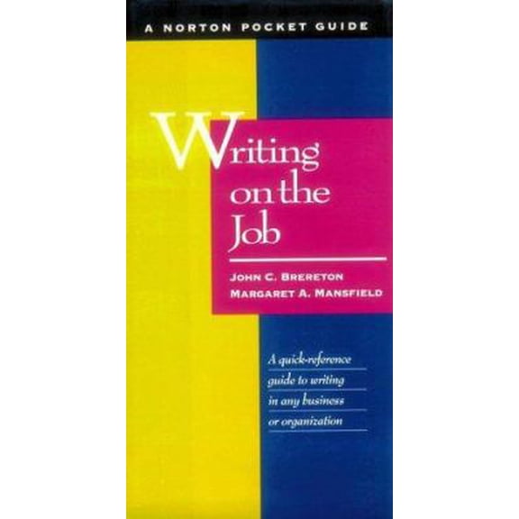 Pre-Owned Writing on the Job: A Norton Pocket Guide (Paperback) 0393970892 9780393970890