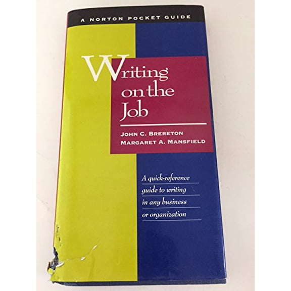 Pre-Owned Writing on the Job: A Norton Pocket Guide (Paperback) 0393970892 9780393970890