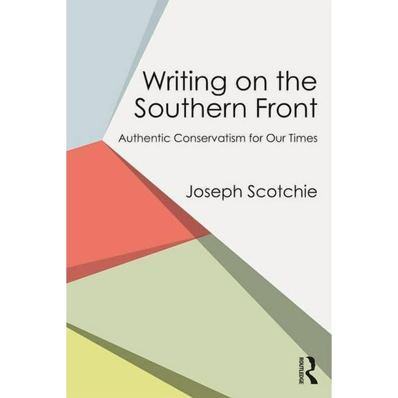Writing on the Southern Front: Authentic Conservatism for Our Times, (Paperback)