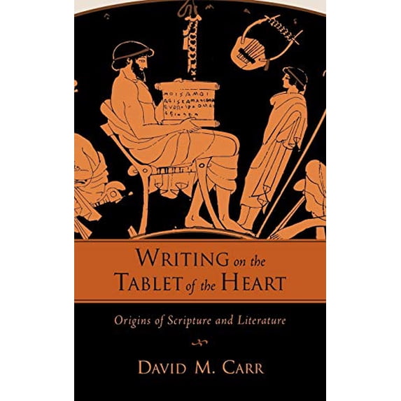Pre-Owned Writing on the Tablet of the Heart : Origins of Scripture and Literature (Hardcover) 9780195172973