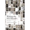 thumbnail image 1 of Writing the 9/11 Decade: Reportage and the Evolution of the Novel, (Hardcover), 1 of 1