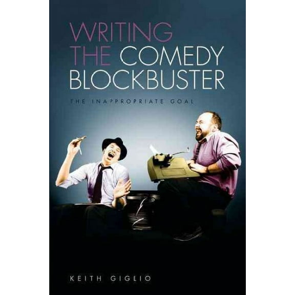 Writing the Comedy Blockbuster