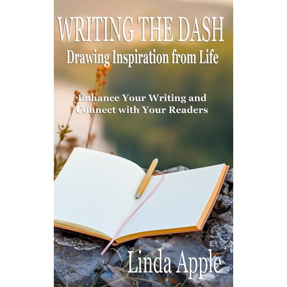Writing the Dash: Drawing Inspiration from Life (Paperback)