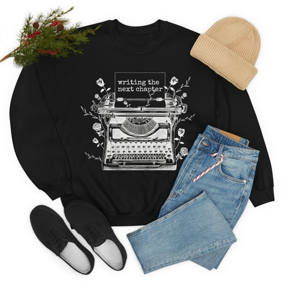 Writing the Next Chapter Sweatshirt Vintage Typewriter Author Writer Shirt