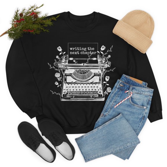 Writing the Next Chapter Sweatshirt Vintage Typewriter Author Writer Shirt
