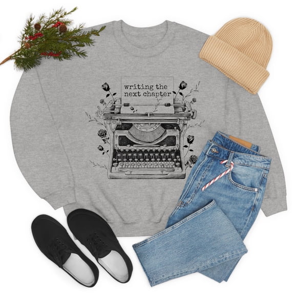 Writing the Next Chapter Sweatshirt Vintage Typewriter Author Writer Shirt