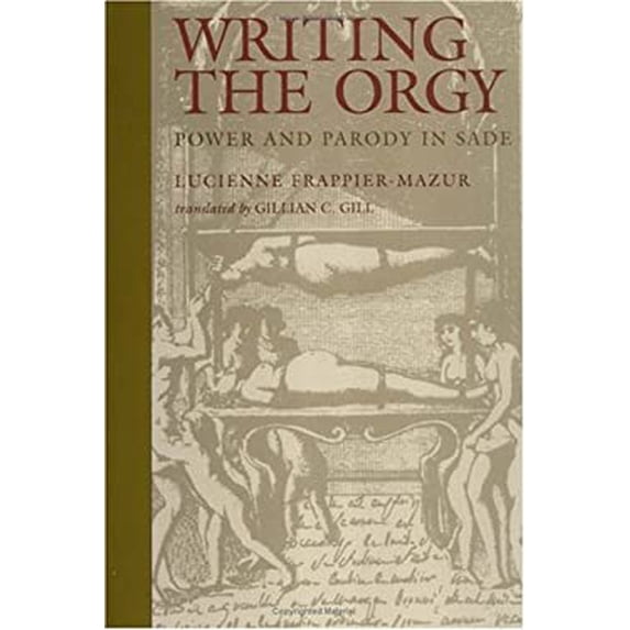 Pre-Owned Writing the Orgy: Power and Parody in Sade (Paperback) 0812215907 9780812215908
