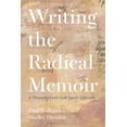 thumbnail image 1 of Writing the Radical Memoir: A Theoretical and Craft-Based Approach (Paperback), 1 of 1
