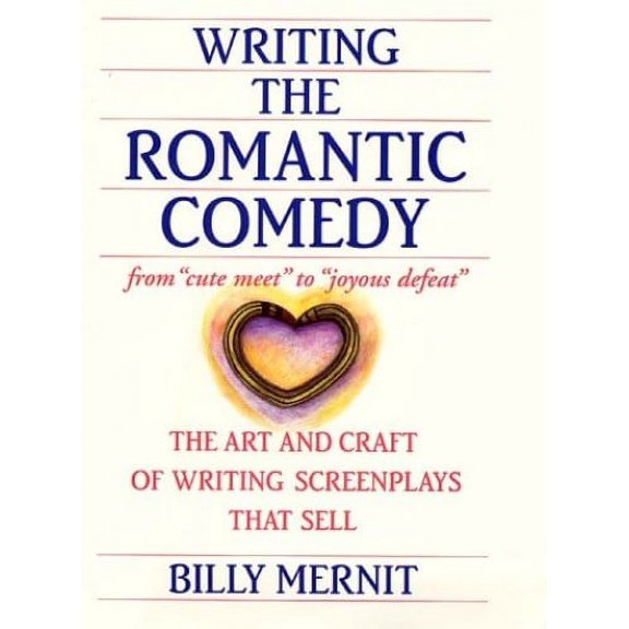 Pre-Owned Writing the Romantic Comedy: The Art and Craft of Writing Screenplays That Sell (Hardcover) 0060195681 9780060195687