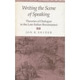 thumbnail image 1 of Writing the Scene of Speaking: Theories of Dialogue in the Late Italian Renaissance, (Hardcover), 1 of 1