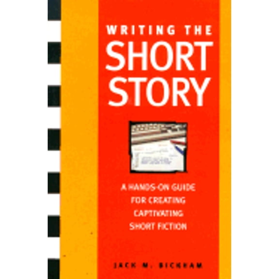 Pre-Owned Writing the Short Story: A Hands-On Writing Program (Paperback) by Jack Bickham
