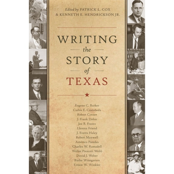 Pre-Owned Writing the Story of Texas (Hardcover 9780292745377) by Patrick L Cox, Kenneth E Hendrickson