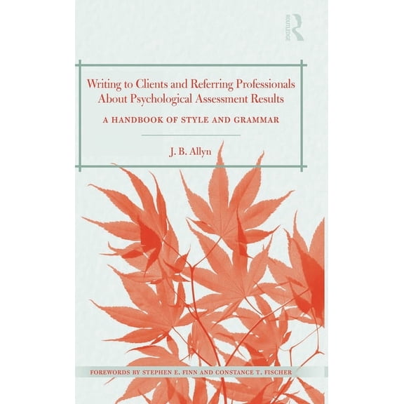 Writing to Clients and Referring Professionals about Psychological Assessment Results: A Handbook of Style and Grammar, (Hardcover)