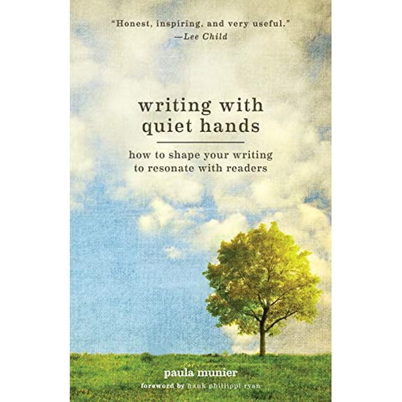 Pre-Owned Writing with Quiet Hands: How to Shape Your Writing to Resonate with Readers (Paperback) 1599639238 9781599639239