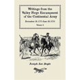thumbnail image 1 of Writings from the Valley Forge Encampment of the Continental Army : December 19, 1777-june 19, 1778, 1 of 1