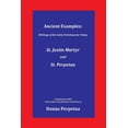 thumbnail image 1 of Ancient Examples: St. Justin Martyr and St. Perpetua, 1 of 1