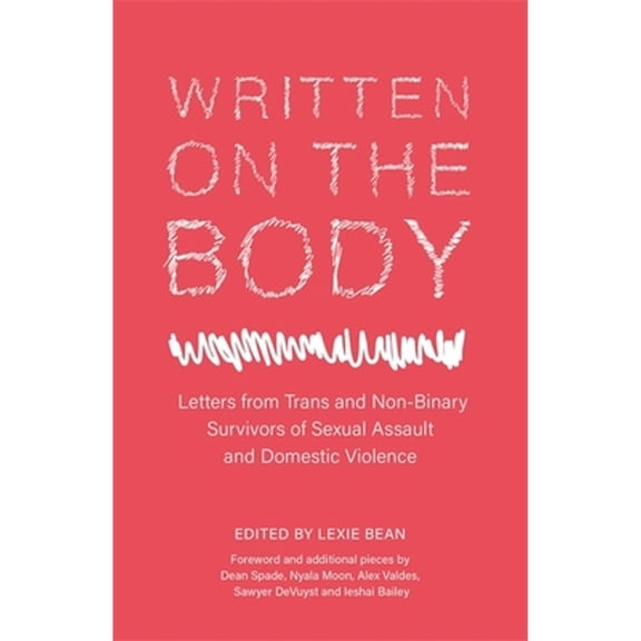 Pre-Owned Written on the Body: Letters from Trans and Non-Binary Survivors of Sexual Assault and Domestic Violence (Paperback) 1785927973 9781785927973