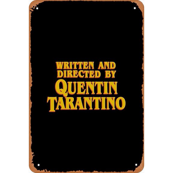 Written & Directed by Quentin Tarantino Tin Sign Aluminum 12x8 inch Vintage Wall Decor Home Bar Man Cave Movie Room Office Patio Porch Garage Cafe Pub Living Room Bedroom Film Nook
