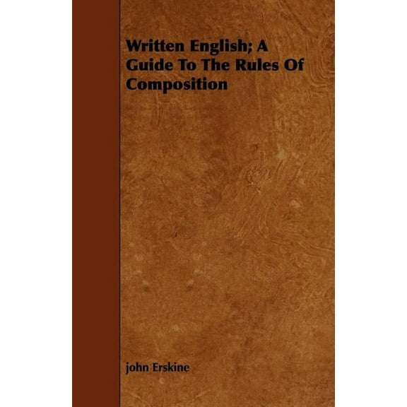 Written English : A Guide to the Rules of Composition