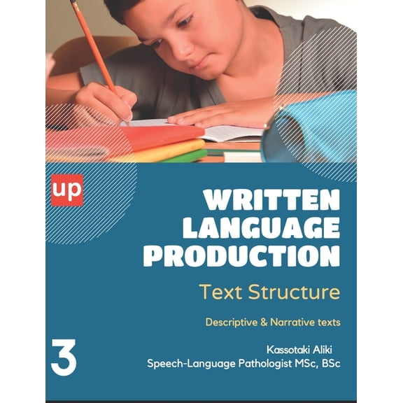 Written Language Production Written Language Production TEXT STRUCTURE, Part A: A guide of descriptive and narrative speech., Book 3, (Paperback)