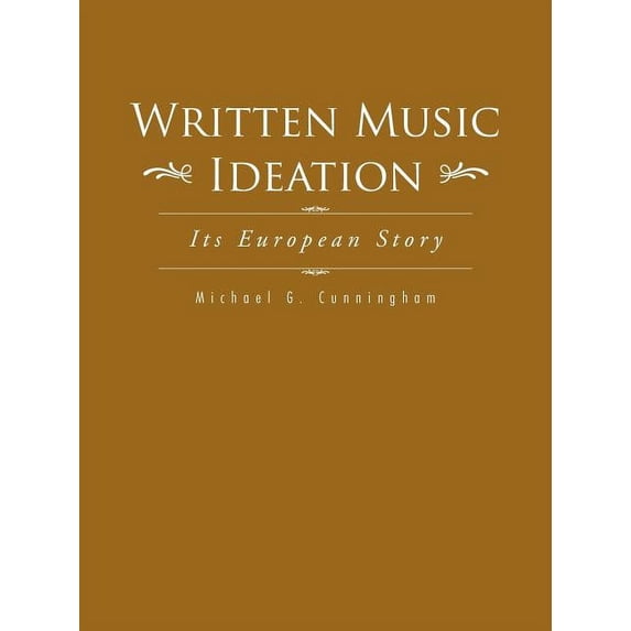 Written Music Ideation: Its European Story (Paperback)