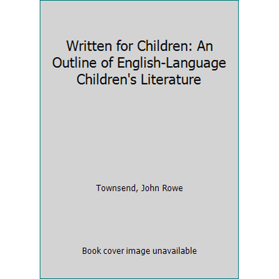 Pre-Owned Written for Children: An Outline of English-Language Children's Literature/25th Anniversary Edition Paperback