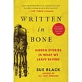 thumbnail image 1 of Pre-Owned Written in Bone: Hidden Stories in What We Leave Behind (Paperback) 1956763368 9781956763362, 1 of 1