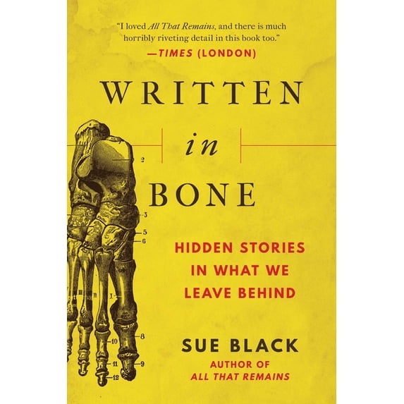 Written in Bone: Hidden Stories in What We Leave Behind, (Hardcover)