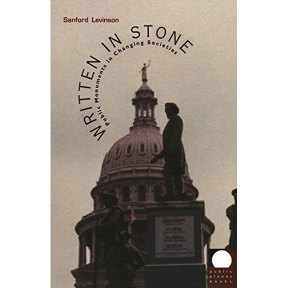 Pre-Owned Written in Stone: Public Monuments in Changing Societies (Paperback) 082232220X 9780822322207