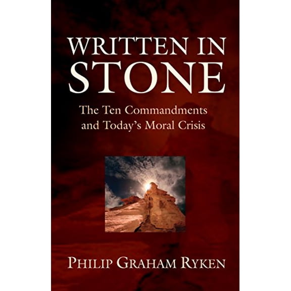Pre-Owned Written in Stone: The Ten Commandments and Today's Moral Crisis (Paperback) 1581344902 9781581344905